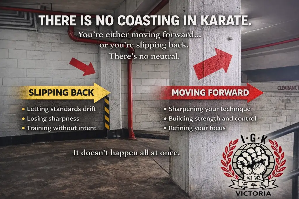 IGK Victoria We Don't Coast No coasting in karate